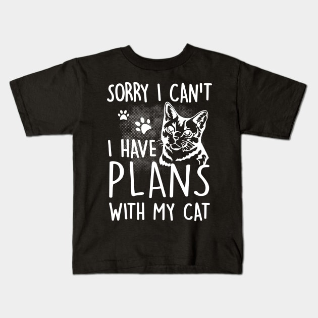 Sorry I can't I have plans with my Cat Kids T-Shirt by Otis Patrick